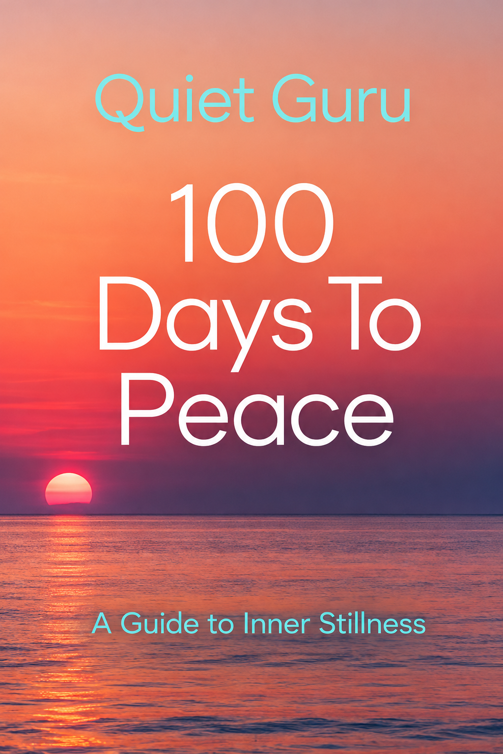 100 Days to Peace by Quiet Guru — A Guide to Inner Stillness